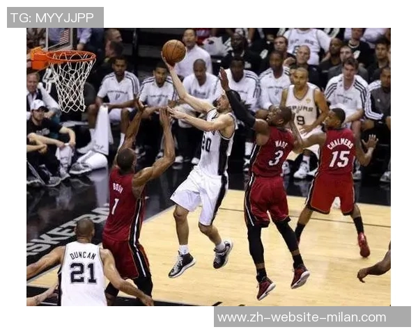 总决赛巅峰对决马刺与热火的传奇之战回顾与精彩瞬间解析 总决赛巅峰对决马刺与热火的传奇之战回顾与精彩瞬间解析